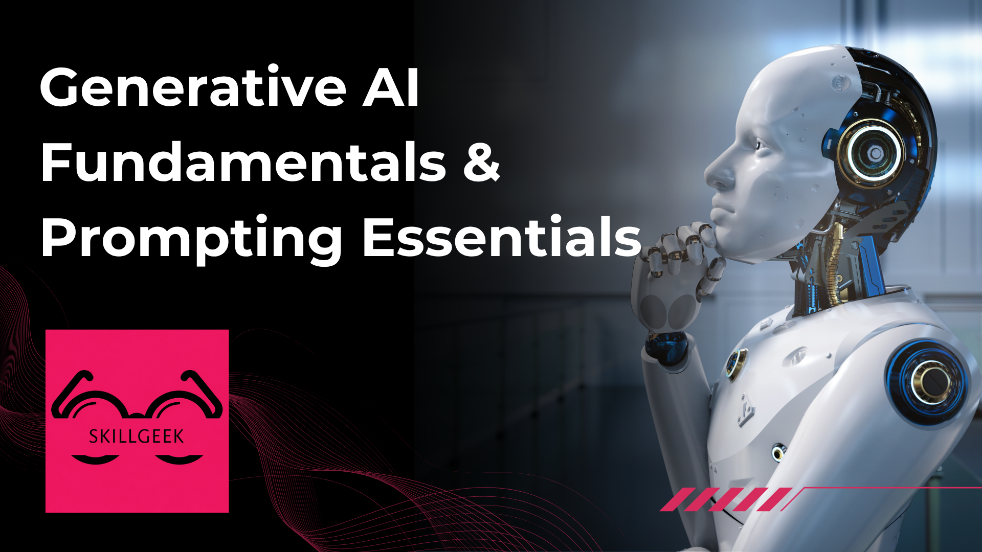 Generative AI Fundamentals & Prompting Essentials